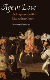 book Age in love: Shakespeare and the Elizabethan court