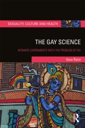 book The gay science: intimate experiments with the problem of HIV