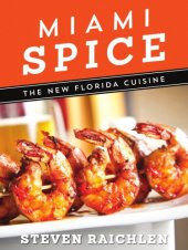 book Miami spice: latin america, cuba and the caribbean meet in the tropical heart of america