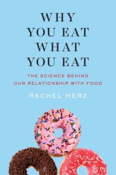 book Why you eat what you eat: the science behind our relationship with food