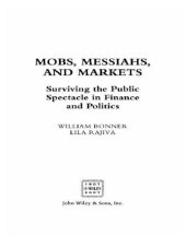 book Mobs, messiahs, and markets: surviving the public spectacle in finance and politics