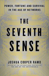 book The seventh sense: power, fortune, and survival in the age of networks