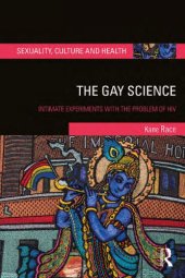 book The gay science: intimate experiments with the problem of HIV