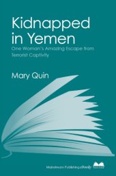 book Kidnapped in Yemen: One Woman's Amazing Escape from Terrorist Captivity