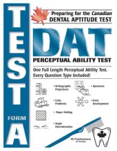 book DAT perceptual ability test: preparing for the Canadian Dental Aptitude Test: Form A