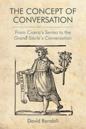 book The concept of conversation: from Cicero's 'Sermo' to the 'Grand Siècle's conversation'