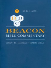 book Beacon Bible Commentary, Volume 7: John Through Acts