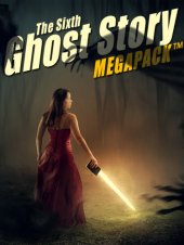 book The Sixth Ghost Story Megapack