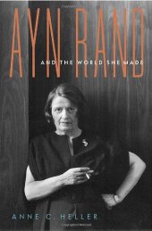 book Ayn Rand and the World She Made