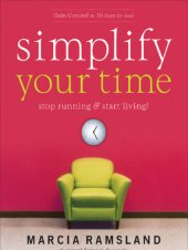 book Simplify your time: stop running & start living!