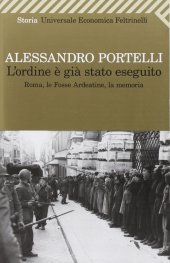 book L'ordine è già stato eseguito. Roma, le Fosse Ardeatine, la memoria