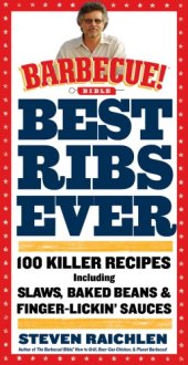 book The best ribs ever!: 100 killer recipes including slaws, baked beans & finger-lickin' sauces