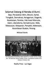 book Selamat Datang di Neraka di Bumi: Bayi, Perubahan Iklim, Bitcoin, Kartel, Tiongkok, Demokrasi, Keragaman, Disgenik, Kesetaraan, Peretas, Hak Asasi Manusia, Islam, Liberalisme, Kemakmuran, Web, Kekacauan, Kelaparan, Penyakit, Kekerasan, Kecerdasan Buatan, 