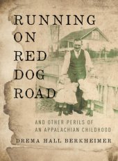 book Running on Red Dog Road: and other perils of an Appalachian childhood