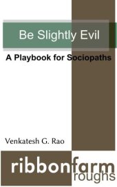 book Be Slightly Evil: A Playbook for Sociopaths