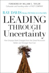 book Leading through uncertainty: how Umpqua Bank emerged from the Great Recession better and stronger than ever