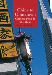 book China to Chinatown: Chinese food in the West