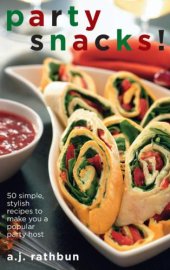 book Party snacks!: 50 simple, stylish recipes to make you a popular party host