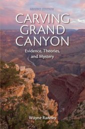 book Carving Grand Canyon: Evidence, Theories, and Mystery