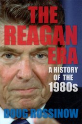 book The Reagan Era: a History of the 1980s