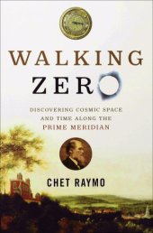 book Walking Zero: Discovering Cosmic Space and Time Along the Prime Meridian