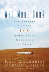 book Who made God?: and answers to over 100 other tough questions of faith