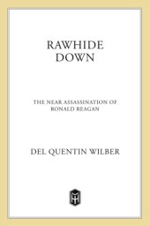 book Rawhide down: the near assassination of Ronald Reagan