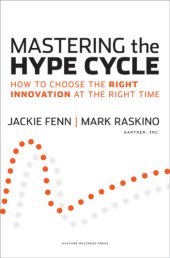 book Mastering the hype cycle: how to choose the right innovation at the right time