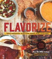 book Flavorize: great marinades, injections, brines, rubs, and glazes