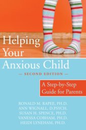 book Helping Your Anxious Child: a Step-by-Step Guide for Parents