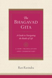 book The Bhagavad Gita: a guide to navigating the battle of life