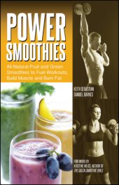 book Power Smoothies: All-Natural Fruit And Green Smoothies To Fuel Workouts, Build Muscle And Burn Fat