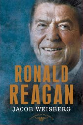 book Ronald Reagan: the American Presidents Series: the 40th President, 1981-1989