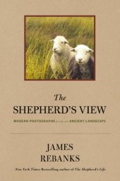 book The shepherd's view: modern photographs from an ancient landscape