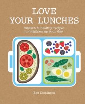 book Love your lunches: vibrant & healthy recipes to brighten up your day