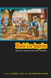 book Black Los Angeles: American dreams and racial realities