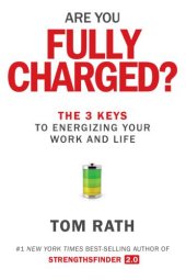 book Are You Fully Charged?: The 3 Keys to Energizing Your Work and Life