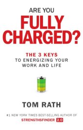 book Are You Fully Charged?: The 3 Keys to Energizing Your Work and Life