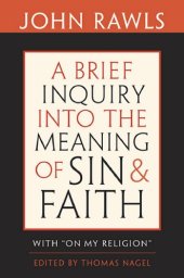 book A brief inquiry into the meaning of sin and faith: with On my religion