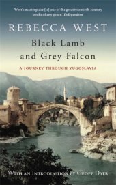 book Black lamb and grey falcon: a journey through Yugoslavia