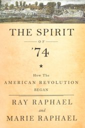 book The spirit of 74: how the American Revolution began