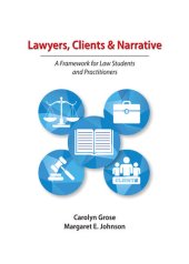 book Lawyers, Clients & Narrative: A Framework for Law Students and Practitioners