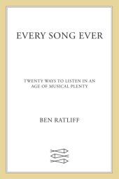 book Every Song Ever: Twenty Ways to Listen in an Age of Musical Plenty