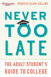 book Never too late: the adult student's guide to college