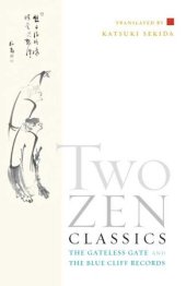 book Two Zen Classics: The Gateless Gate and the Blue Cliff Records