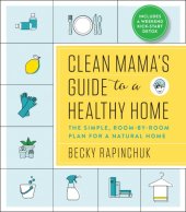 book Clean mama's guide to a healthy home: the simple, room-by-room plan for a natural home