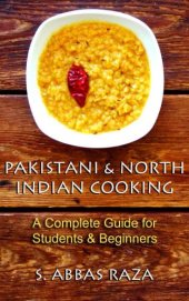 book Pakistani & North Indian Cooking: A Complete Guide for Students & Beginners