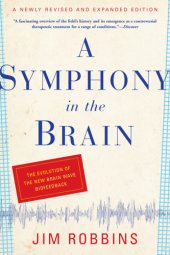 book A Symphony In The Brain: the Evolution Of The New Brain Wave Biofeedback