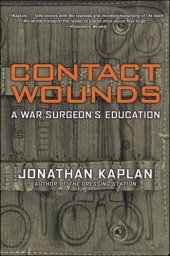 book Contact Wounds: a War Surgeon's Education