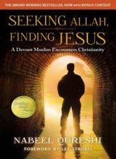 book Seeking Allah, Finding Jesus: A Devout Muslim Encounters Christianity